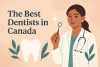 The Best Dentists in Canada bikrisohoj